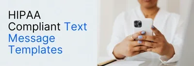 HIPAA Compliant Text Message Templates for Healthcare practices